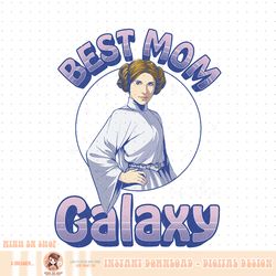 star wars mother_s day best mom in the galaxy princess leia png download
