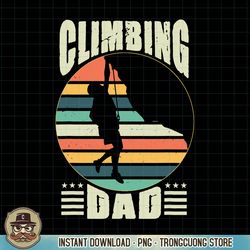 climbing dad expert mountain rock climber father gift png download