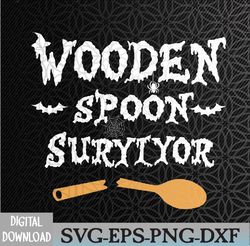 wooden spoon survivor funny svg, eps, png, dxf, digital download