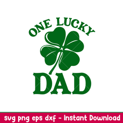 one lucky dad, one lucky dad svg, st. patricks day svg, lucky svg, irish svg, clover svg, png,dxf,eps file