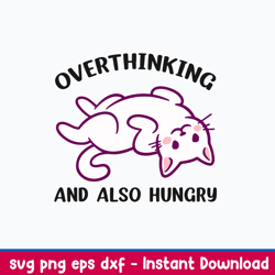 overthinking and also hungry svg, cat svg, png dxf eps file