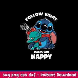 stitch follow what makes you happy svg, stitch svg, png dxf eps file