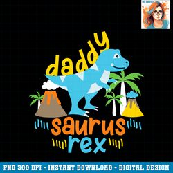 daddy dad saurus rex dinosaur dino for father png download