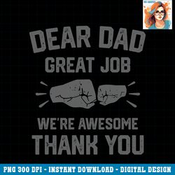 dear dad great job we re awesome thank you father png download