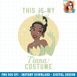 disney princess this is my tiana costume png download