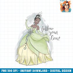 disney the princess and the frog tiana follow your heart png download