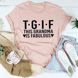 this grandma is fabulous tee