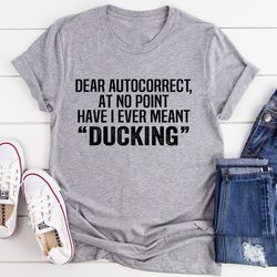 dear autocorrect tee