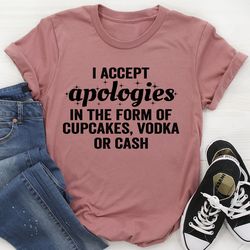 i accept apologies tee