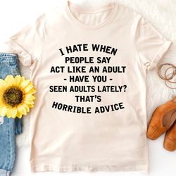 act like an adult tee