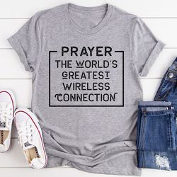 prayer the world's greatest wireless connection tee