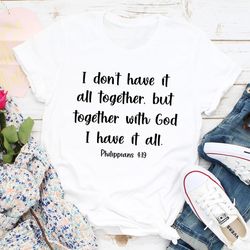 i don't have it all together tee