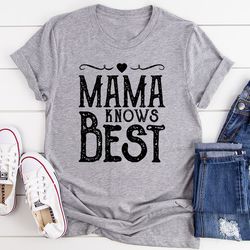 Mama Knows Best Tee