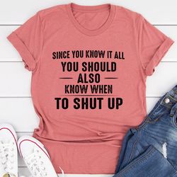 since you know it all tee