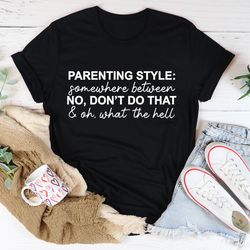 parenting style tee