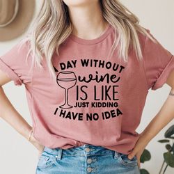 a day without wine tee