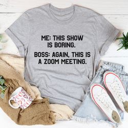 boring zoom meeting tee