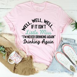 little miss never drinking again tee