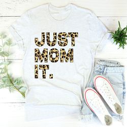 just mom it tee