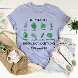 whatever is true philippians 4:8 tee