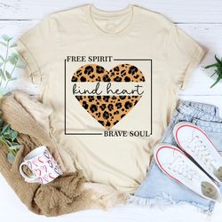 free spirit kind heart brave soul tee