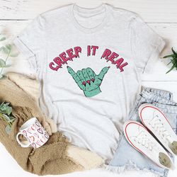 creep it real tee