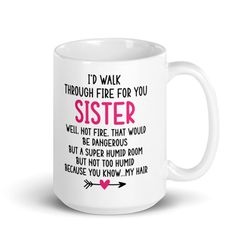i'd walk through fire for you sister mug
