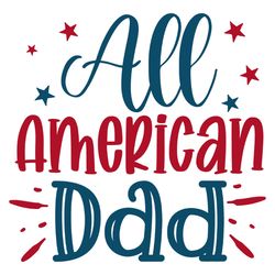 all american dad svg, 4th of july svg, happy 4th of july svg, independence day svg, instant download