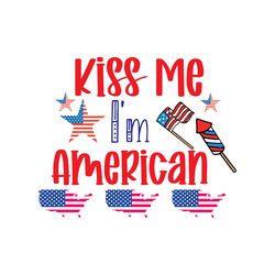 kiss me i'm american svg, 4th of july svg, happy 4th of july svg, independence day svg, instant download