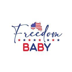 freedom baby svg, 4th of july svg, happy 4th of july svg, independence day svg, digital file