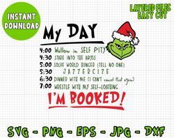 i am booked svg layered item, my day clipart, silhouette digital file, grinch clipart vector cut files, svg, png dxf jpg