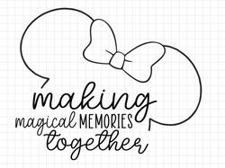 making memories svg, family trip svg, png, jpg, cut file, mickey mouse, minnie, magic, castle, s