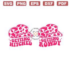 getting rowdy getting hitched svg png, bachelorette party shirt svg png, cowboy svg,western svg,cowgirl png,bridal part