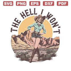 retro western the hell i wont cowgirl png