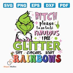 funny grinch bitch please im so fucking fabulous svg file