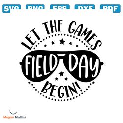 field day svg, let the games begin svg, teacher kids field day svg, last day of school teacher svg, teacher life svg, da