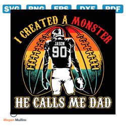 i created a monster calls me dad svg