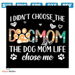 i didnt choose the dog mom life png