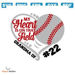 my heart is on that field grandma 22 svg