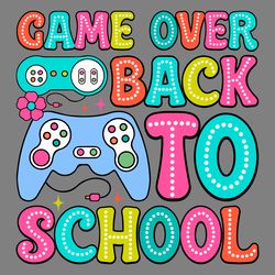 game over back to school first day of school svg