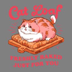 cute national cat day cat loaf freshly baked just for you png