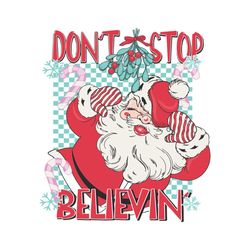 dont stop believin snow santa svg