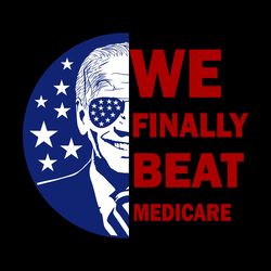 we finally beat medicare biden america svg