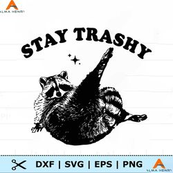 stay trashy funny raccoon svg