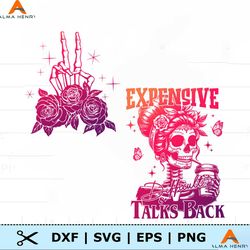 expensive difficult and talks back funny saying svg