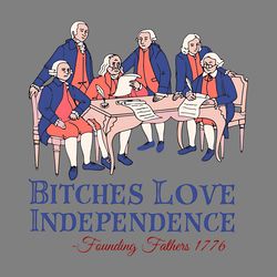bitches love independence shirt digital download files