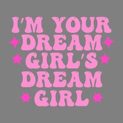 im your dream girls dream girl pride month svg