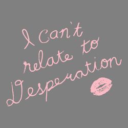 i cant relate to desperation espresso lyrics svg