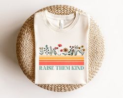 raise them kind shirt, gift for new mama, mother's day tee, retro floral mama shirt