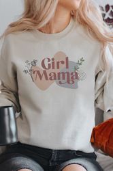 girl mama graphic sweatshirt, mother's day shirt, mother's day sweatshirt, mother's day gift, gift for mom, mom life, mo